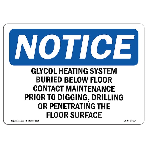 Safety Sign, OSHA Notice, 12" Height, Glycol Heating System Buried Below Floor Sign, Landscape